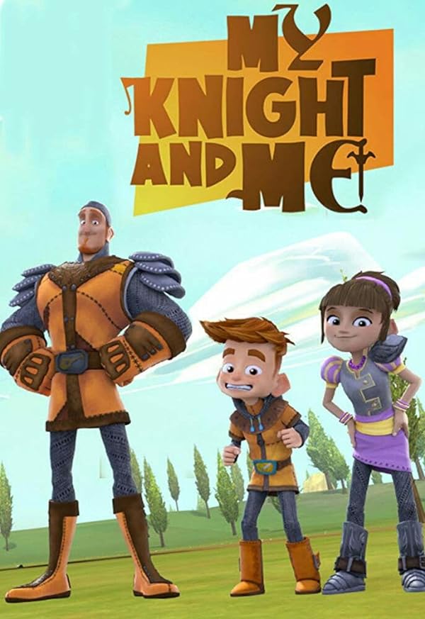دانلود سریال من و شوالیه ام | My Knight and Me