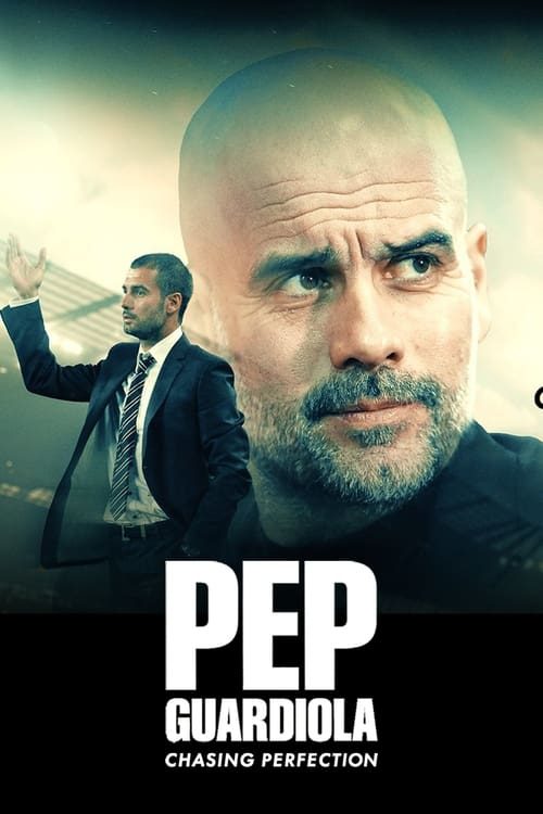 دانلود مستند پپ گواردیولا | Pep Guardiola: Chasing Perfection 2024