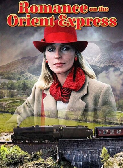 دانلود فیلم عاشقانه در اورینت اکسپرس | Romance on the Orient Express