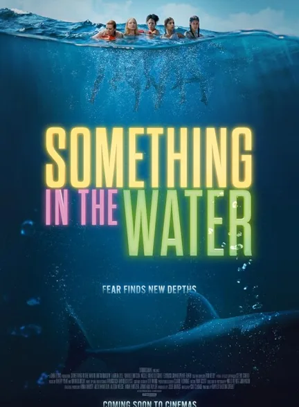 دانلود فیلم چیزی درون آب | 2024 Something in the Water