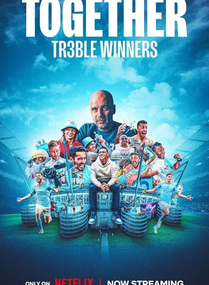 دانلود سریال با هم: برنده های سه جام | Together: Treble Winners 2024