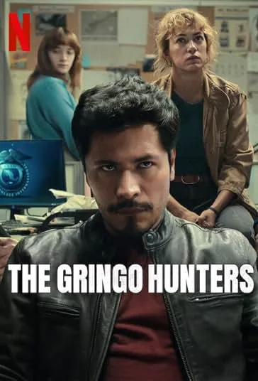 دانلود سریال شکارچیان گرینگو | 2025  The Gringo Hunters