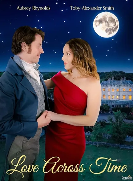 دانلود فیلم عشق در گذر زمان | 2024  Love Across Time
