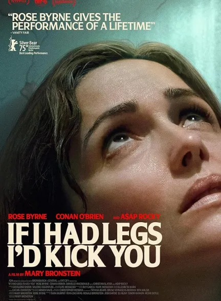 دانلود فیلم اگر پا داشتم به تو لگد می زدم | 2025 If I Had Legs I’d Kick You