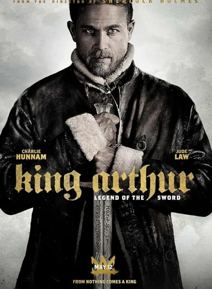 دانلود فیلم آرتور شاه : افسانه شمشیر | 2017  King Arthur: Legend of the Sword