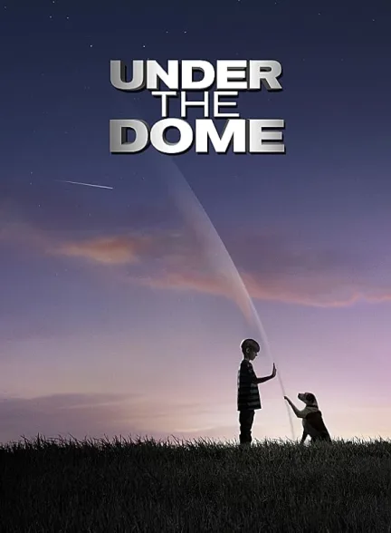 دانلود سریال زیر گنبد | 2013  Under the Dome