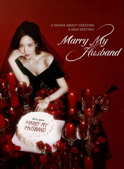 دانلود سریال  با شوهرم ازدواج کن | 2024 Marry My Husband